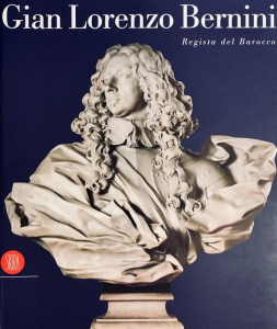 Gian Lorenzo Bernini. Regista del Barocco, Catalogo mostra, Skira, Milano 1999